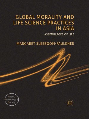cover image of Global Morality and Life Science Practices in Asia